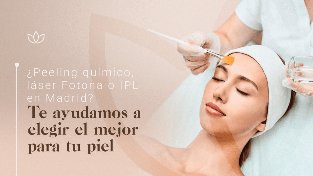 Peeling químico, láser Fotona o IPL en Madrid